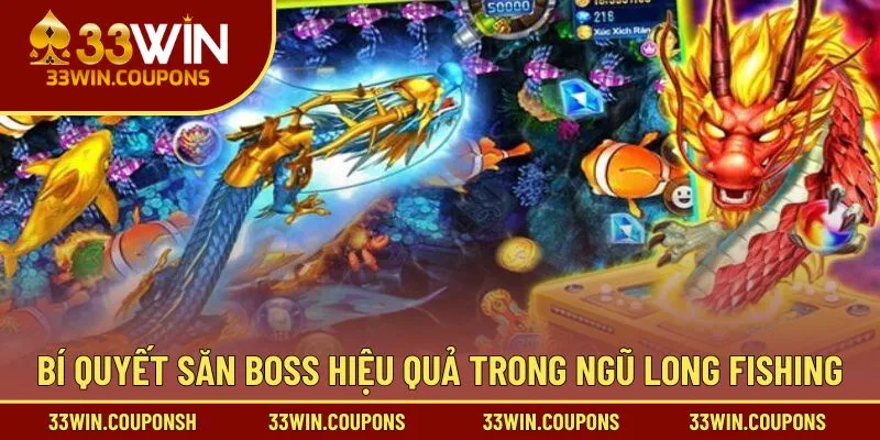 Bí quyết săn boss hiệu quả trong ngũ long fishing