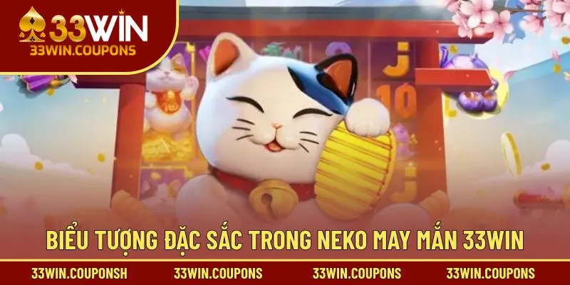 Biểu tượng đặc sắc trong Neko May Mắn 33WIN