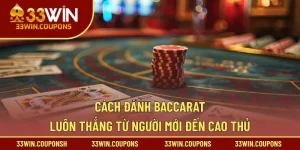 Cách Đánh Baccarat Luôn Thắng | Từ Người Mới Đến Cao Thủ