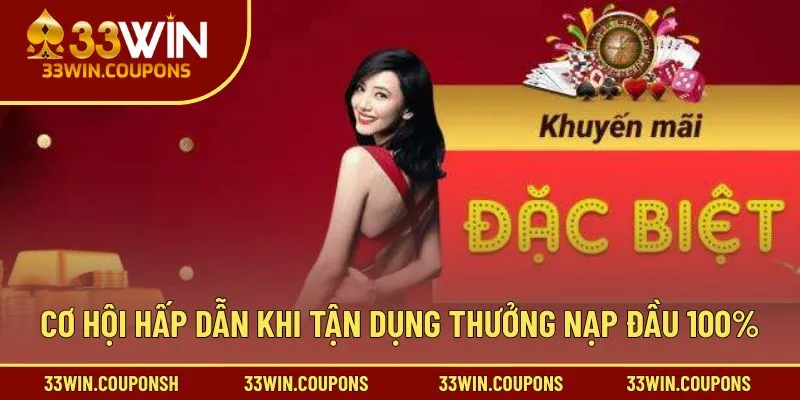 Cơ hội hấp dẫn khi tận dụng thưởng nạp đầu 100%