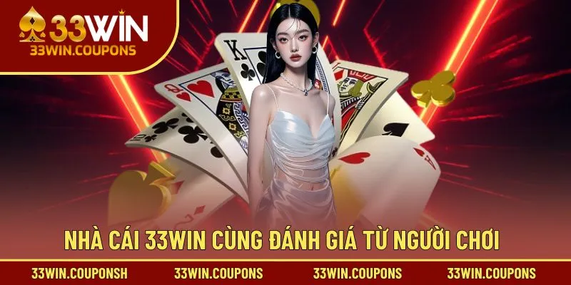 Người chơi nhận định về 33WIN