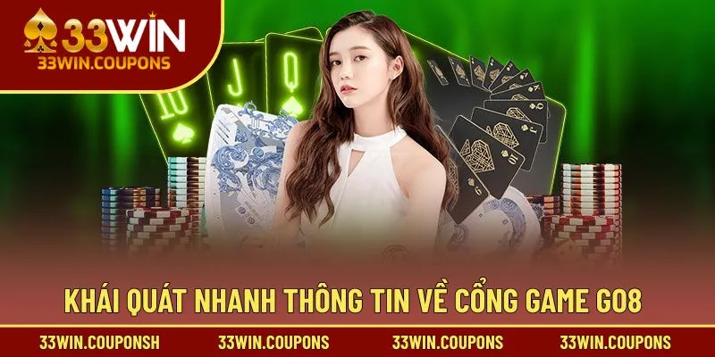 Khái quát nhanh thông tin về cổng game GO8