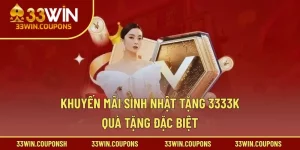 Khuyến Mãi Sinh Nhật Tặng 3333k – Quà Tặng Đặc Biệt