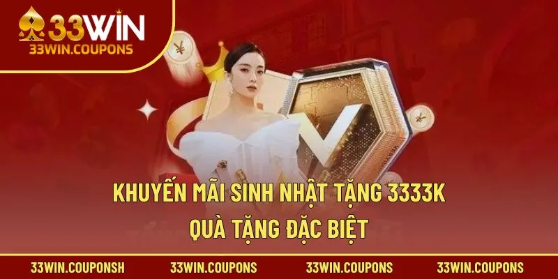Khuyến Mãi Sinh Nhật Tặng 3333k – Quà Tặng Đặc Biệt