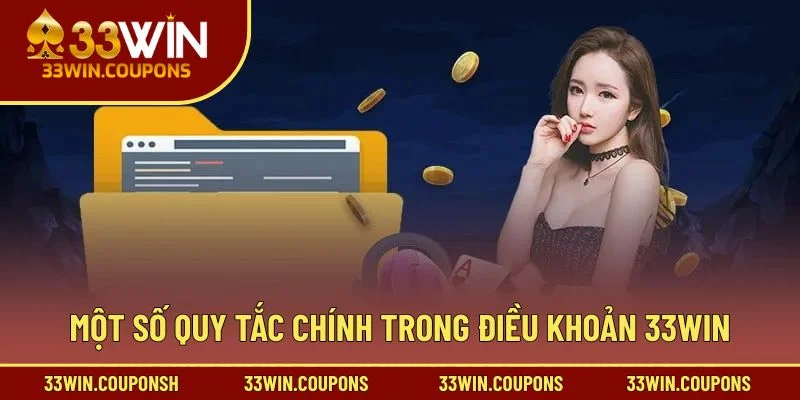 Một số quy tắc chính trong điều khoản 33win