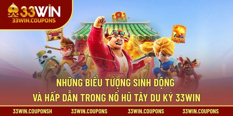 Những biểu tượng sinh động và hấp dẫn trong nổ hũ tây du ký 33WIN