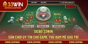 Sicbo 33WIN – Sân Chơi Uy Tín Cho Game Thủ Đam Mê Giải Trí